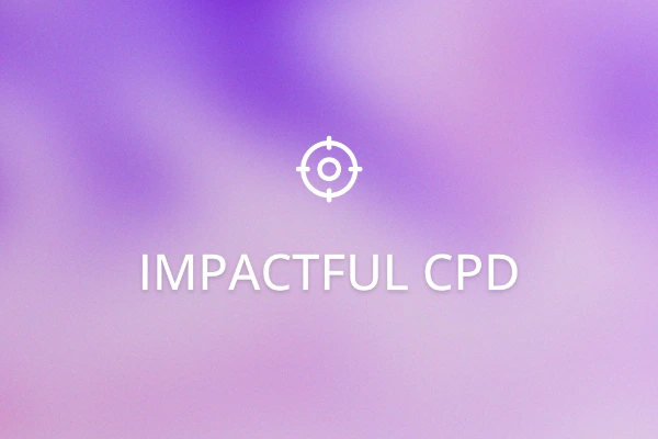 Designing CPD That Delivers Measurable Outcomes Instead of Just Hours